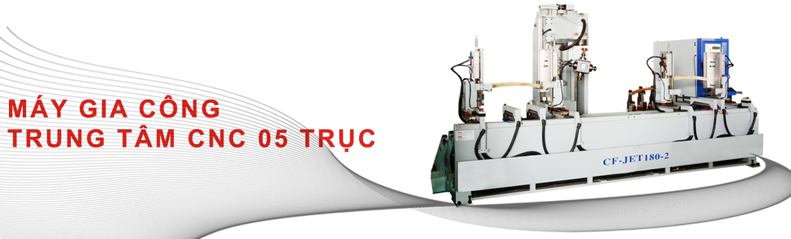 MÁY GIA CÔNG TRUNG TÂM CNC 05 TRỤC